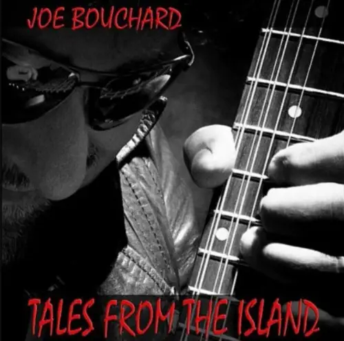 Joe Bouchard : Tales from the Island